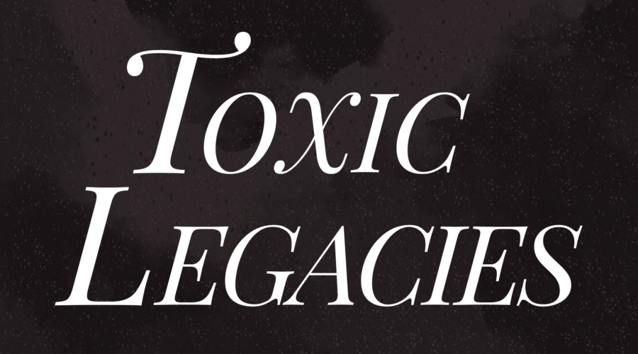 The Toxic Legacies Project